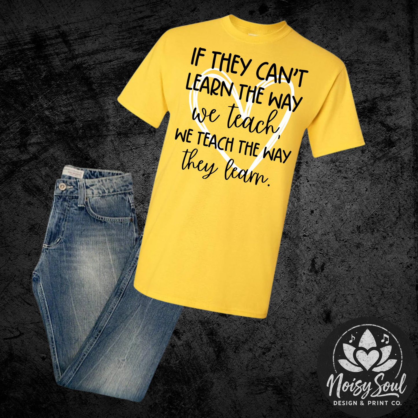 If They Can't Learn - Teacher Inspiration Tee