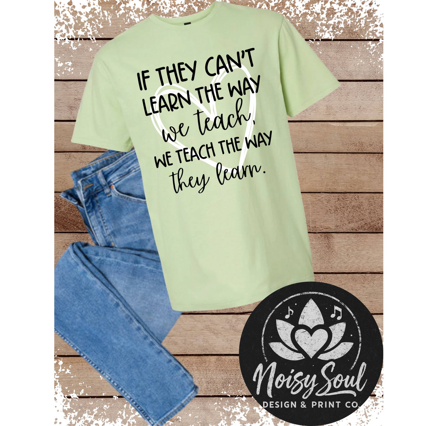If They Can't Learn - Teacher Inspiration Tee