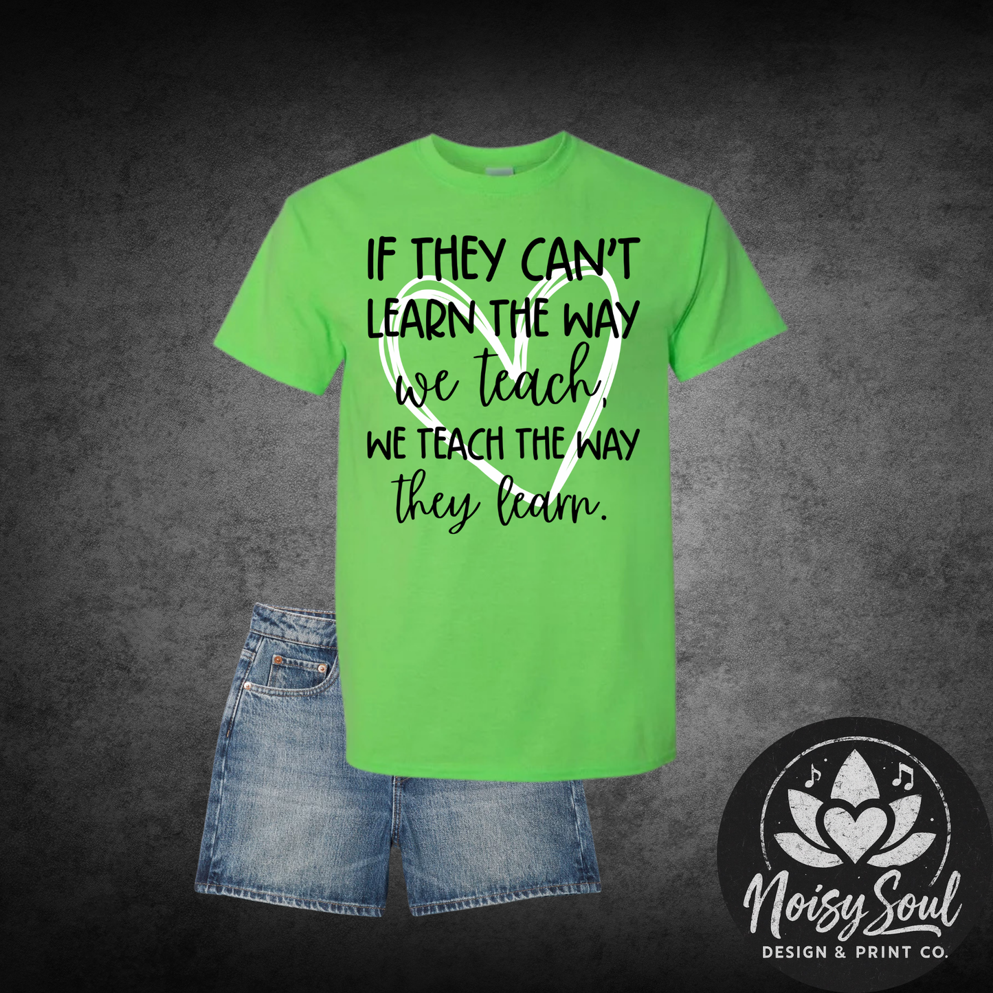 If They Can't Learn - Teacher Inspiration Tee