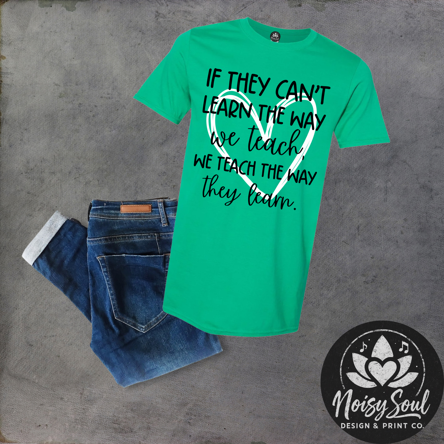 If They Can't Learn - Teacher Inspiration Tee