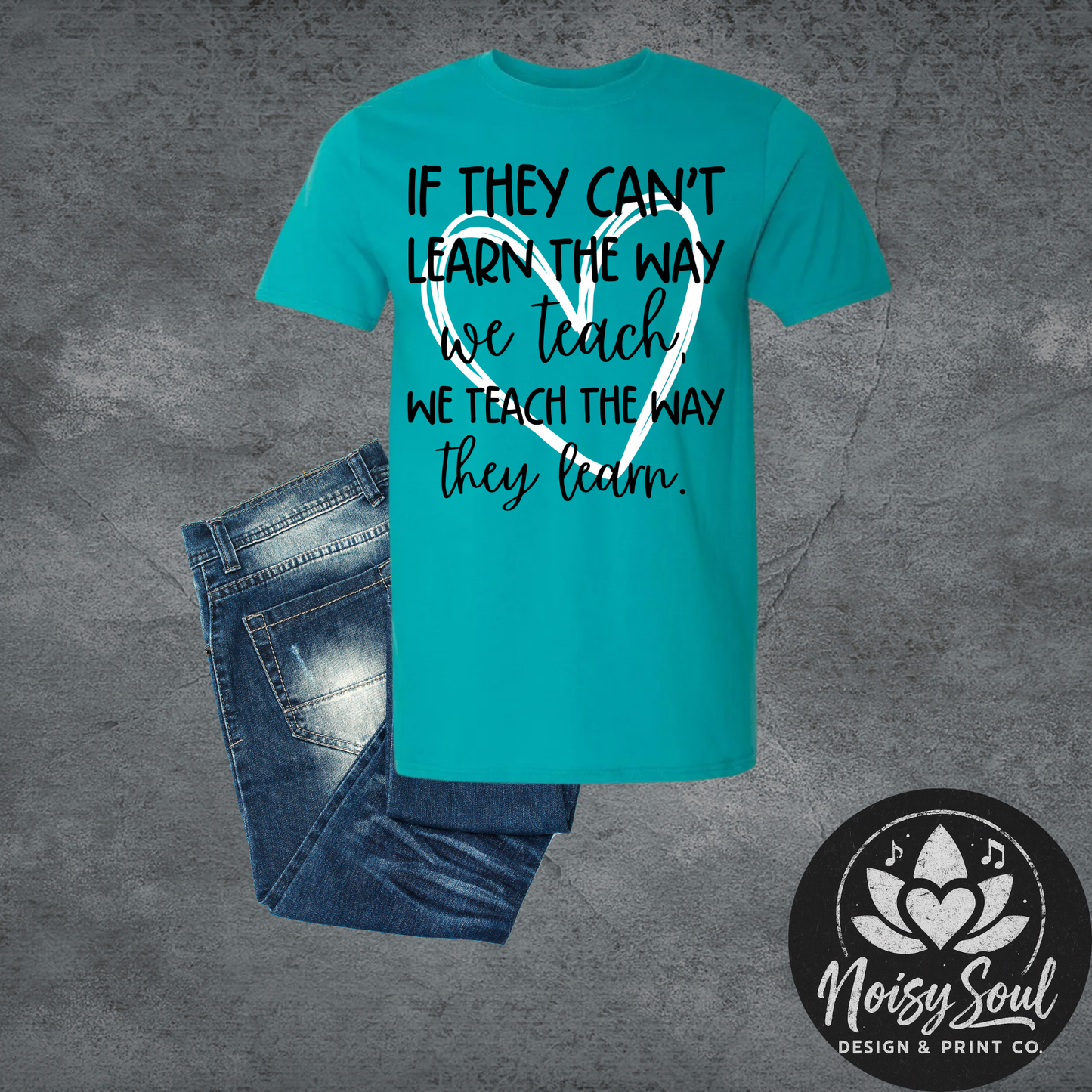 If They Can't Learn - Teacher Inspiration Tee