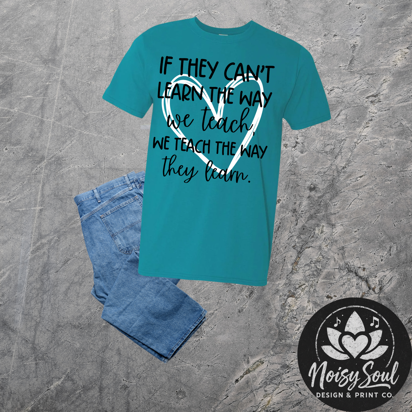 If They Can't Learn - Teacher Inspiration Tee