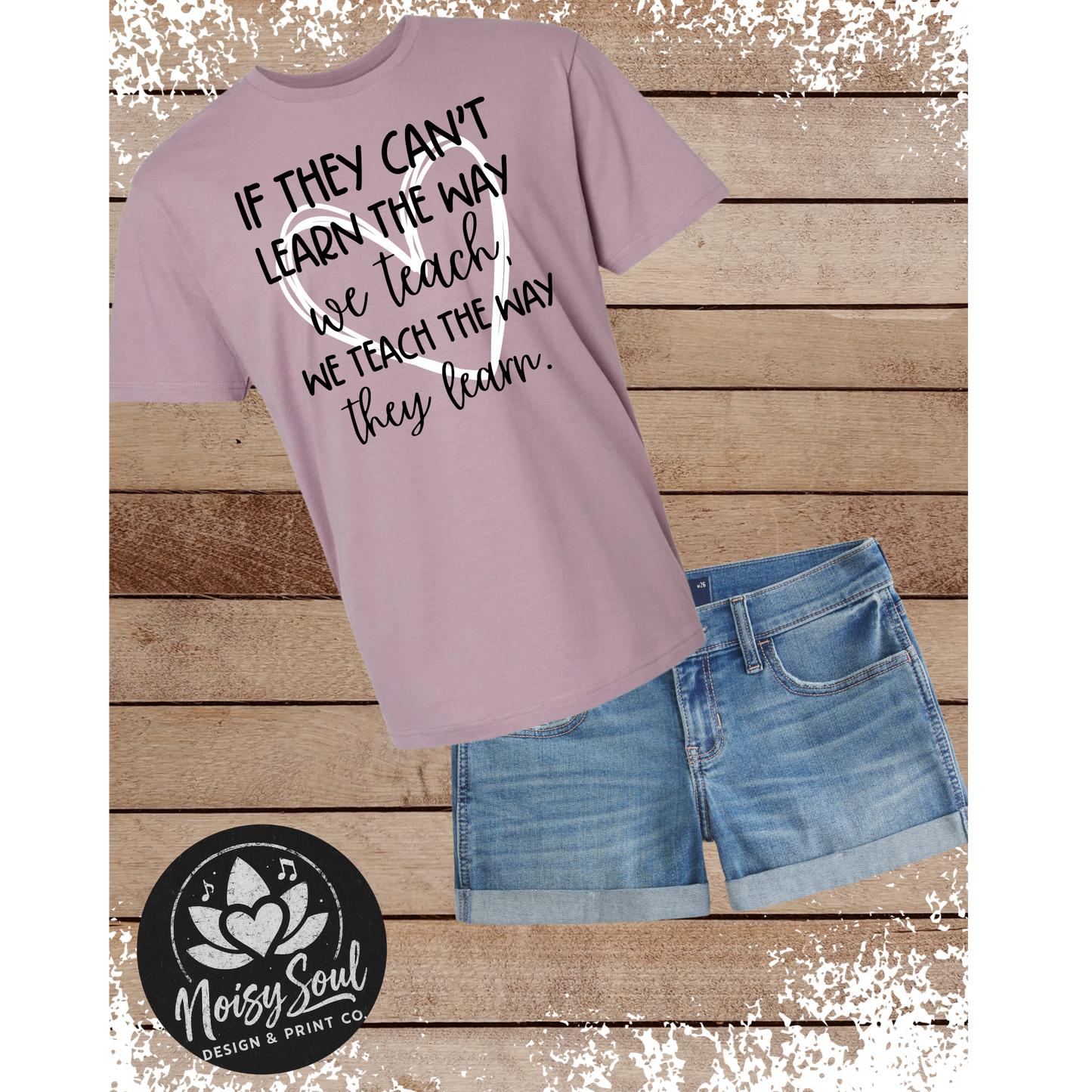 If They Can't Learn - Teacher Inspiration Tee