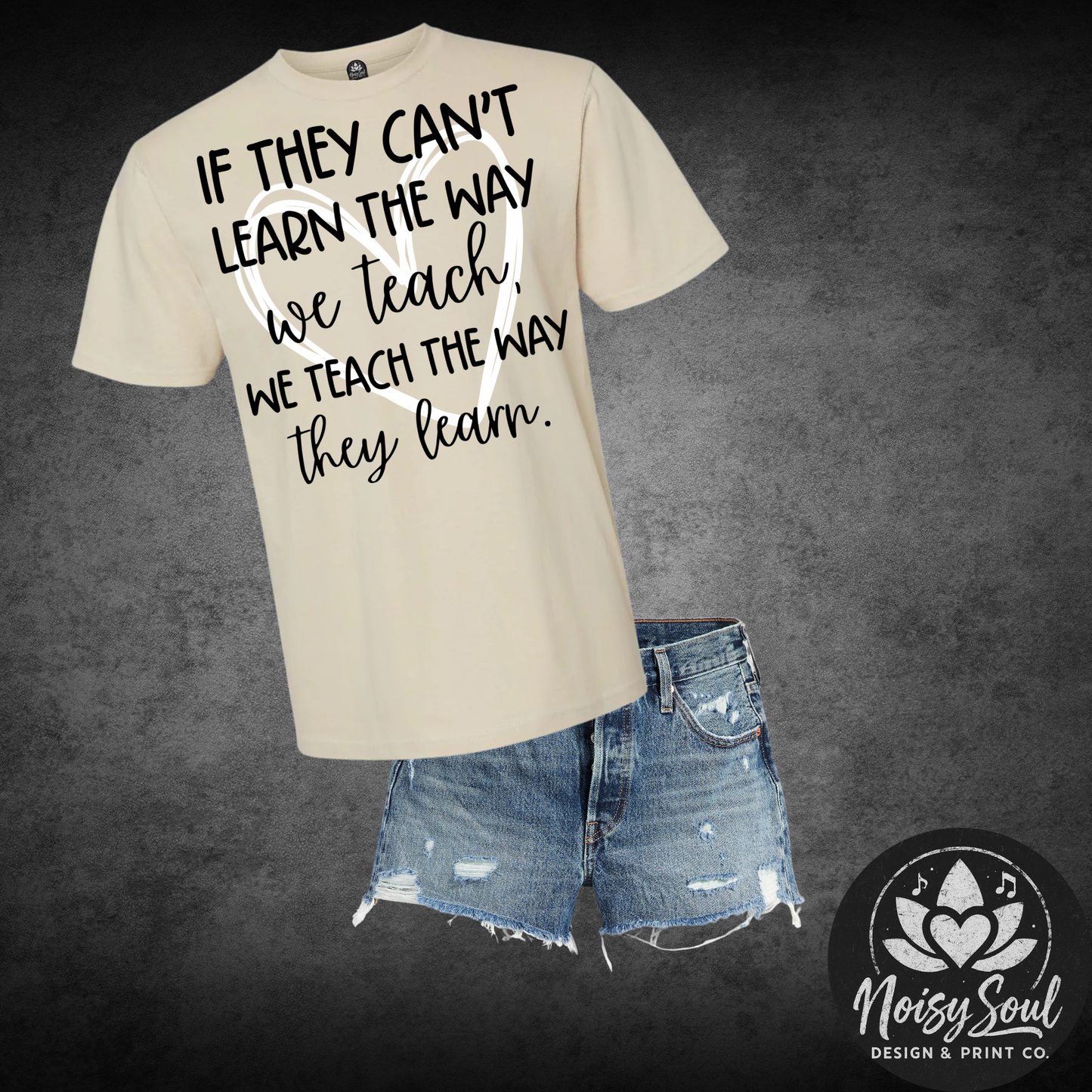 If They Can't Learn - Teacher Inspiration Tee