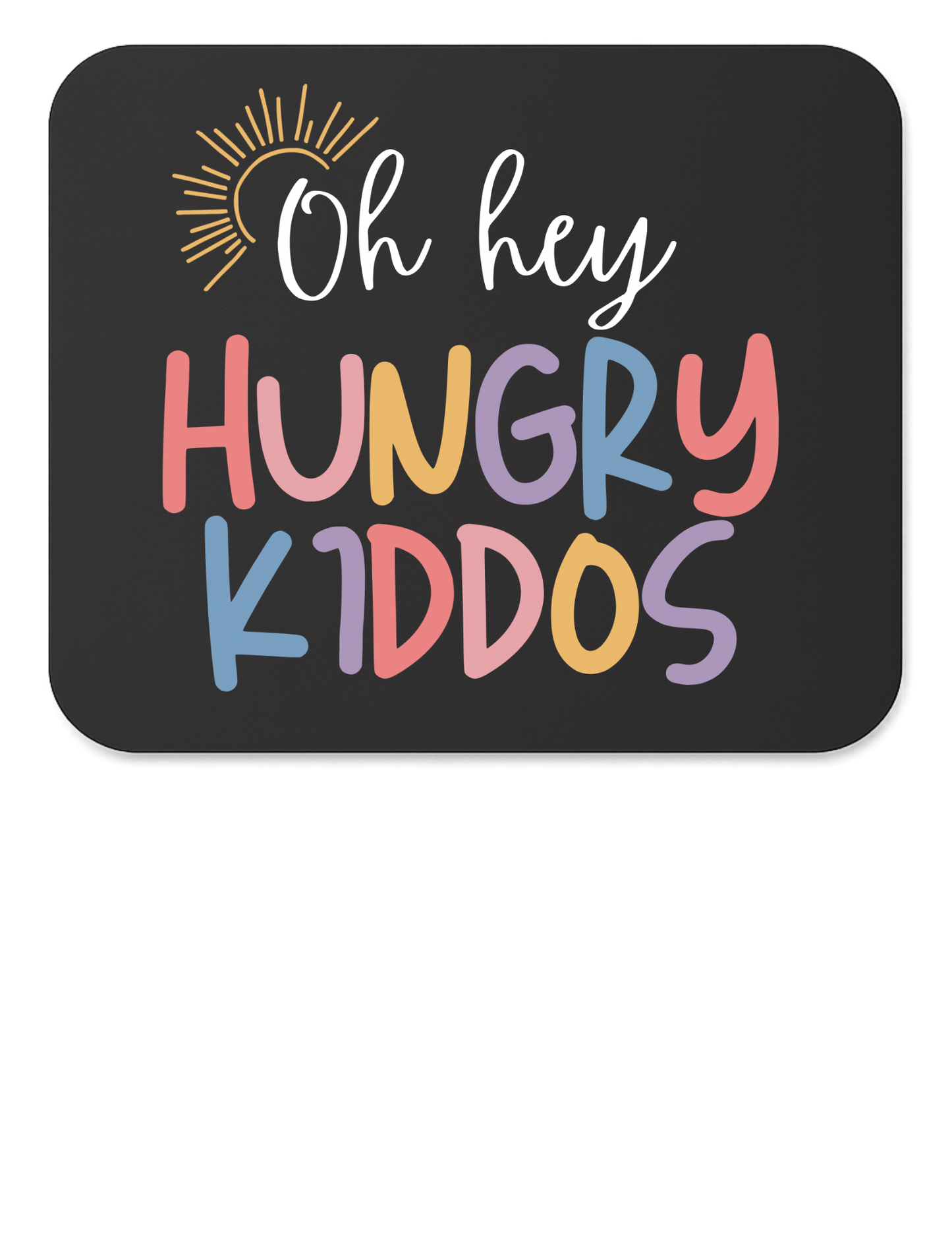 Oh Hey, Hungry Kiddos