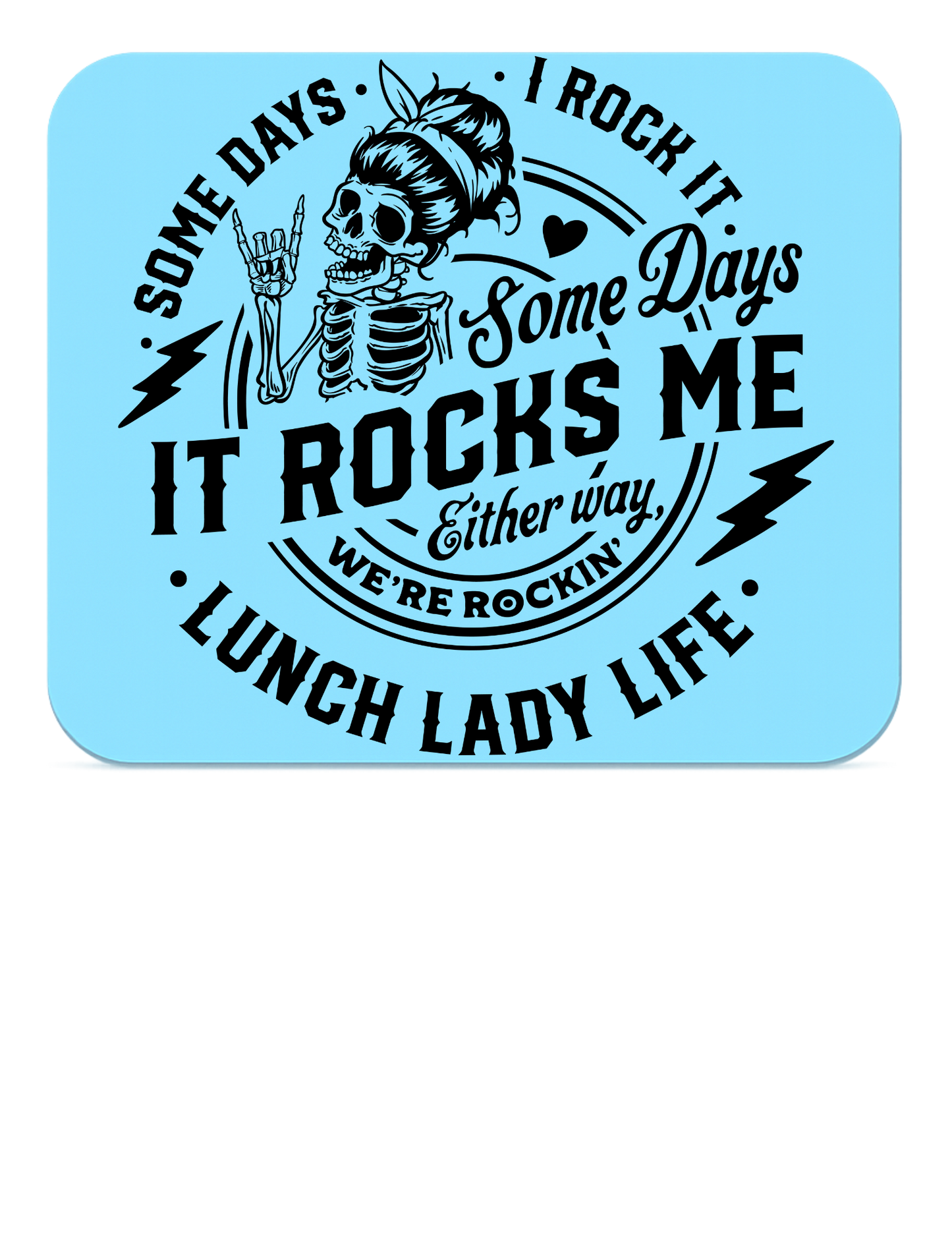 “Lunch Lady Life – Rock It or Get Rocked”
